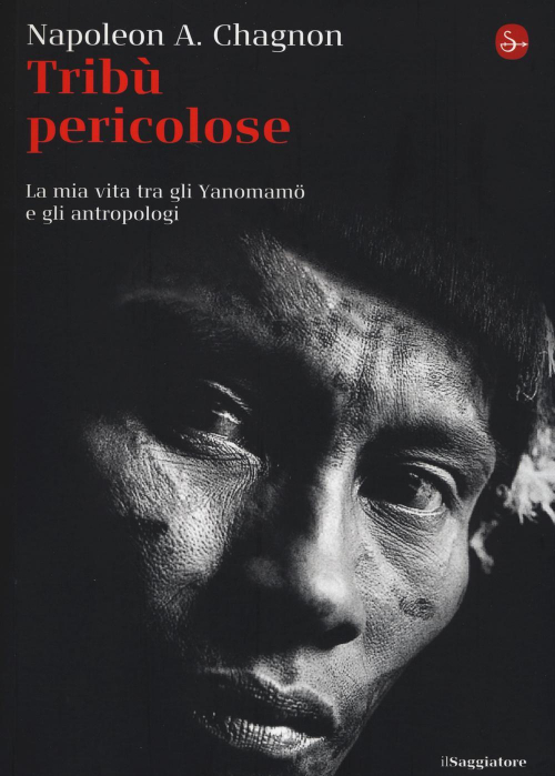 17278959078477-librotribuselvaggelamiavitatragliyanomamoegliantropologieditoreilsaggiatoreanno2014