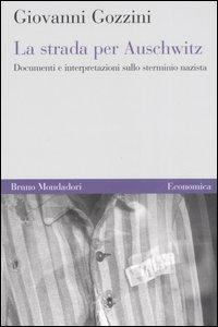 17278961094437-librolastradaperauschwitzdocumentieinterpretazionisullosterminionazistaeditoremondadoribrunoanno2006