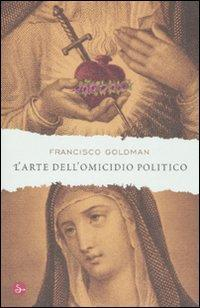 17278970570026-librolartedellomicidiopoliticoeditoreilsaggiatoreanno2008