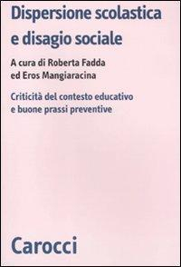 17278974063651-librodispersionescolasticaedisagiosocialecriticitadelcontestoeducativoebuoneprassipreventiveeditorecaroccianno2011