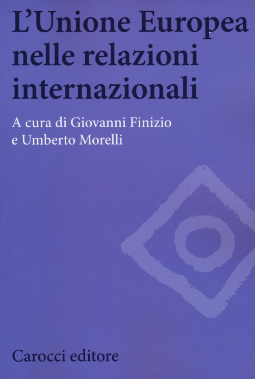 17278974974803-librolunioneeuropeanellerelazioniinternazionalieditorecaroccianno2015