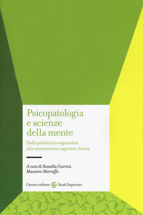 17278976968024-libropsicopatologiaescienzedellamentedallapsichiatriaorganicistaallaneuroscienzacognitivaclinicaeditorecaroccianno2019