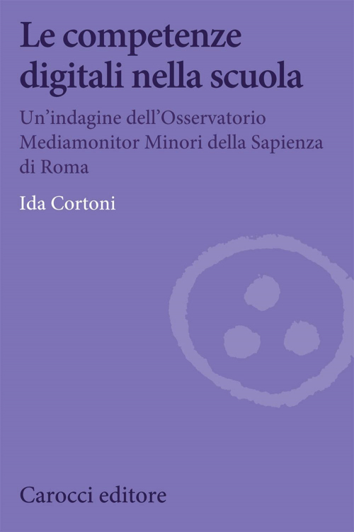 17278977609094-librolecompetenzedigitalinellascuolaunindaginedellosservatoriomediamonitorminoridellasapienzadiromaeditorecaroccianno2021