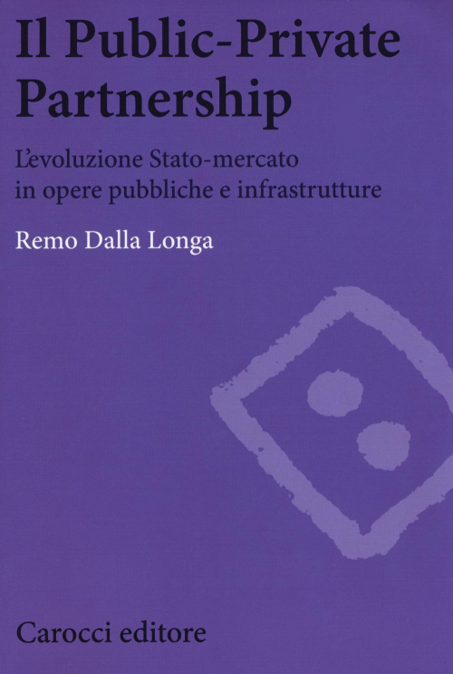 17278982199144-libroilpublicprivatepartnershiplevoluzionestatomercatoinoperepubblicheeinfrastruttureeditorecaroccianno2017