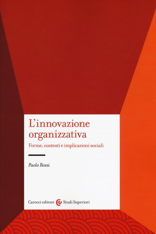 17278982913549-librolinnovazioneorganizzativaformecontestieimplicazionisocialieditorecaroccianno2018