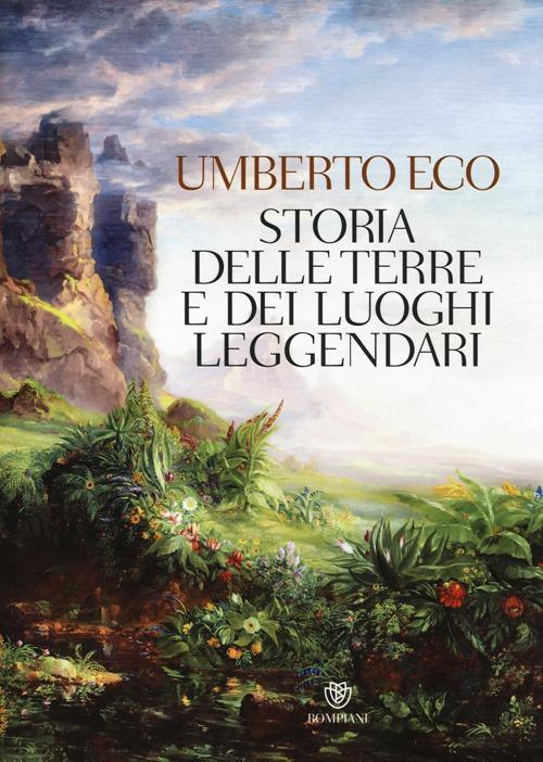 17278985360992-librostoriadelleterreedeiluoghileggendariedizillustrataeditorebompianianno2013