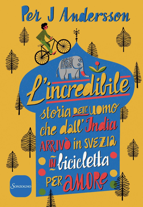 17278991269185-librolincredibilestoriadelluomochedallindiaarrivoinsveziainbiciclettaperamoreeditoresonzognoanno2018