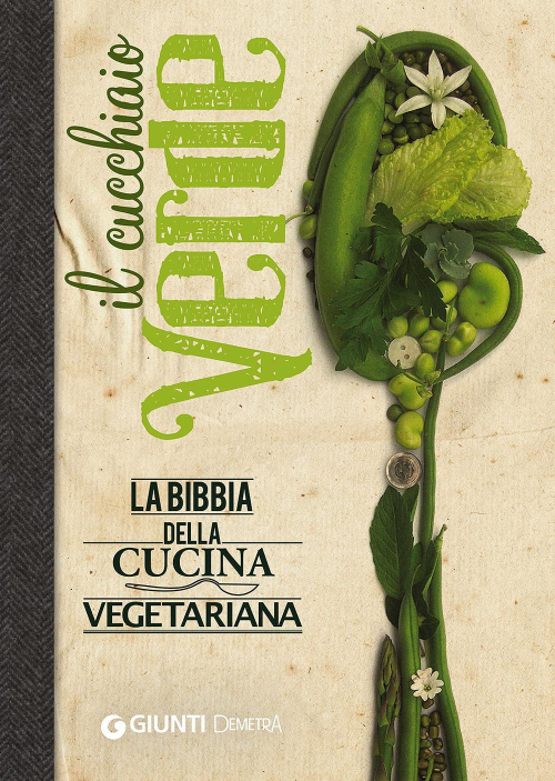 17278992299598-libroilcucchiaioverdelabibbiadellacucinavegetarianaeditoredemetraanno2015