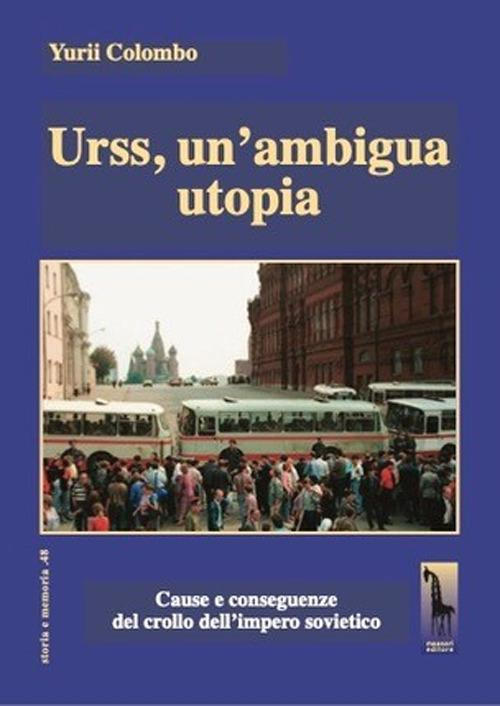 17278994799139-librourssunambiguautopiacauseeconseguenzedelcrollodellimperosovieticoeditoremassarieditoreanno2021