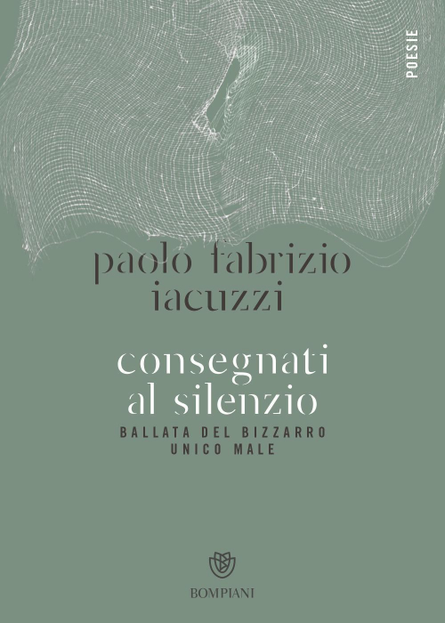 17279001804426-libroconsegnatialsilenzioballatadelbizzarrounicomaleeditorebompianianno2020