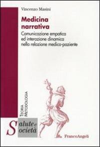 17279010893624-libromedicinanarrativacomunicazioneempaticaedinterazionedinamicanellarelazionemedicopazienteeditorefrancoangelianno2016