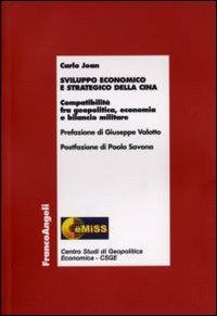 17279011008709-librosviluppoeconomicoestrategicodellacinacompatibilitafrageopoliticaeconomiaebilanciomilitareeditorefrancoangelianno2008