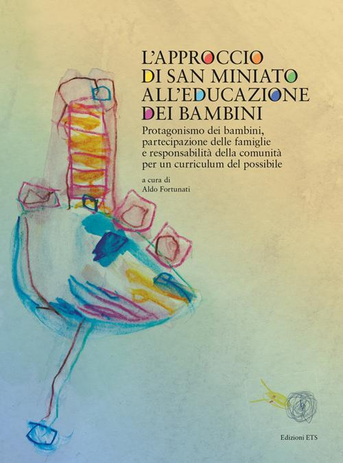 17279012319182-librolapprocciodisanminiatoalleducazionedeibambinicondvdeditoreetsanno2014