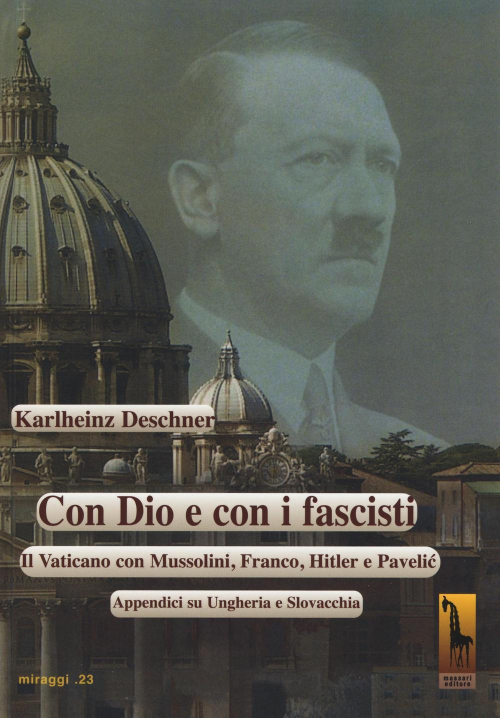 17279013641541-librocondioeconifascistiilvaticanoconmussolinifrancohitlerepavelicappendicisuungheriaeslovacchiaeditoremassarieditoreanno2016