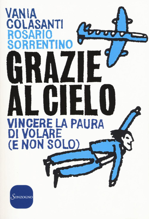 17279015109323-librograziealcielovincerelapauradivolareenonsoloeditoresonzognoanno2018