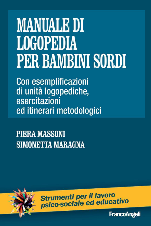 1727901890018-libromanualedilogopediaperbambinisordiconesemplificazionidiunitalogopedicheesercitazionieditinerarimetodologicieditorefrancoangelianno2009