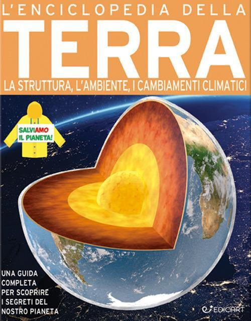 17279020445501-librolenciclopediadellaterralanascitalastrutturailclimaeilfuturodelnostropianetaeditoreedicartanno2019