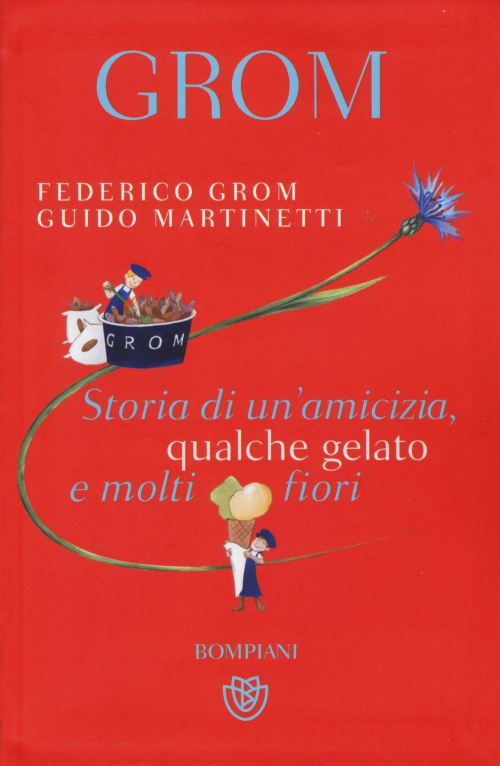 17279024664969-librogromstoriadiunamiciziaqualchegelatoemoltifiorieditorebompianianno2015