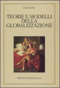 17279024868542-libroteorieemodellidellaglobalizzazioneeditorefrancoangelianno2008