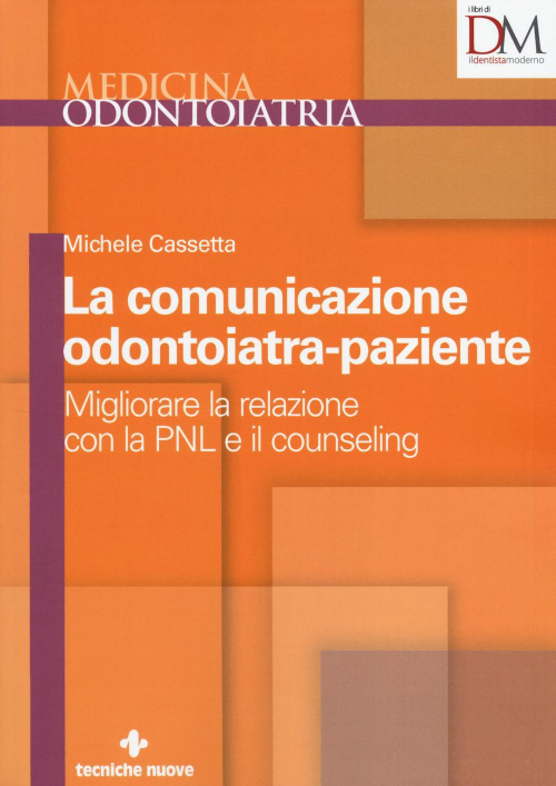 17279028776734-librolacomunicazioneodontoiatrapazientemigliorarelarelazioneconlapnleilcounselingeditoretecnichenuoveanno2014