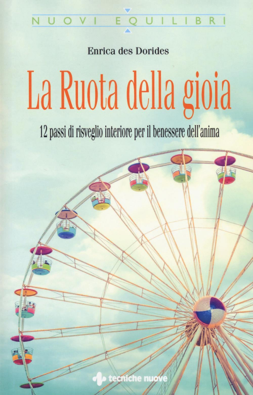 17279029019408-librolaruotadellagioia12passidirisvegliointerioreperilbenesseredellanimaeditoretecnichenuoveanno2019