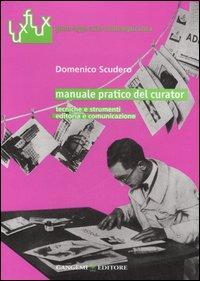 17279037708132-libromanualepraticodelcuratortecnicheestrumentieditoriaecomunicazioneeditoregangemianno2006