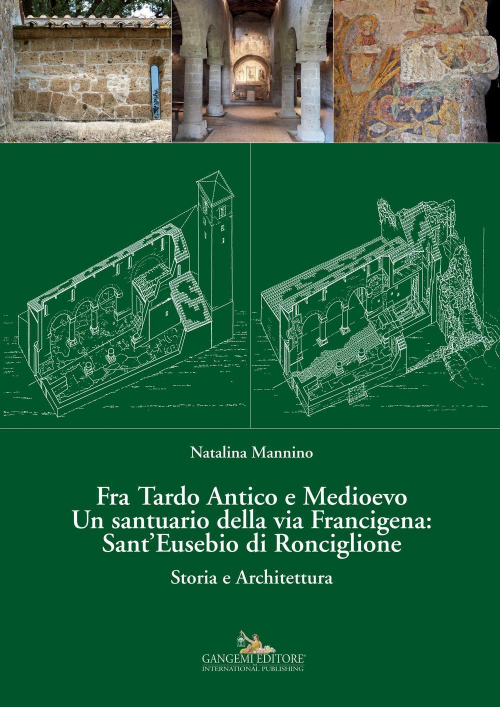 17279038007006-librofratardoanticoemedioevounsantuariodellaviafrancigenasanteusebiodironciglionestoriaearchitetturaeditoregangemianno2016