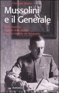 17279046298034-libromussolinieilgeneralepietrogazzeraministrodellaguerralungoletragediedelnovecentoeditorerubbettinoanno2009