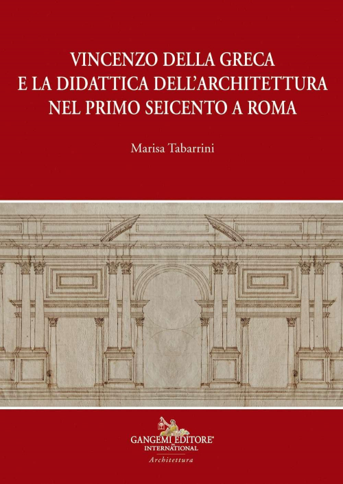 1727905563838-librovincenzodellagrecaeladidatticadellarchitetturanelprimoseicentoaromaeditoregangemianno2021