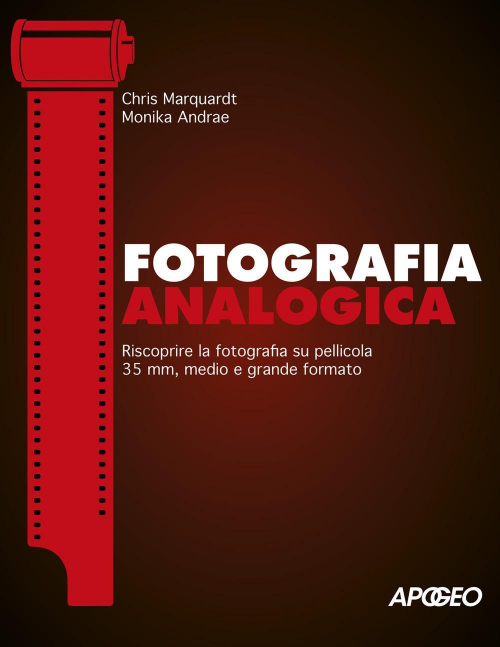 17279059099428-librofotografiaanalogicariscoprirelafotografiasupellicola35mmmedioegrandeformatoeditoreapogeoanno2020