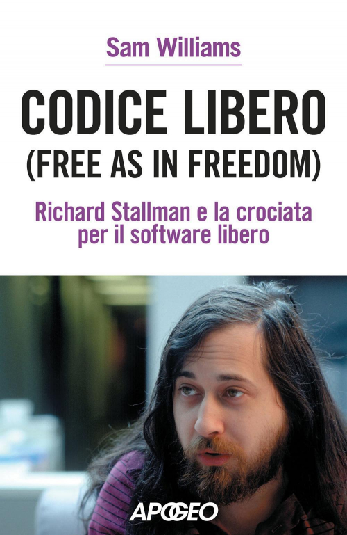 17279059355983-librocodiceliberofreeasinfreedomrichardstallmanelacrociataperilsoftwareliberonuovaedizeditoreapogeoanno2021