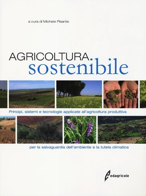 1727905982463-libroagricolturasostenibileprincipisistemietecnologieapplicateallagricolturaproduttivaperlasalvaguardiadellambienteelatutelaclimaticaeditoreedagricolenewbusinessmediaanno2013