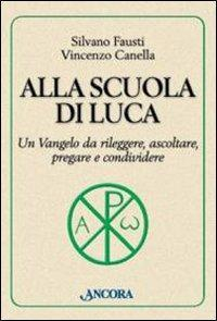 17279072806338-libroallascuoladilucaunvangelodarileggereascoltarepregareecondividereeditoreancoraanno2009