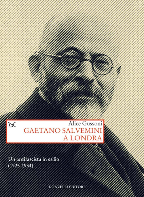 17279104356627-librogaetanosalveminialondraunantifascistainesilio19251934editoredonzellianno2020