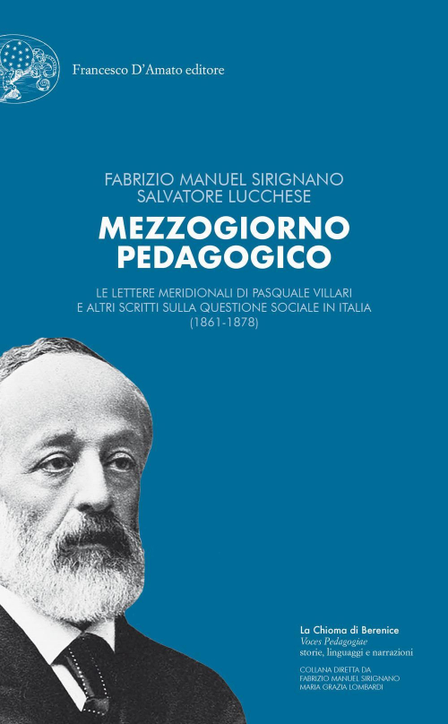 17279110306302-libromezzogiornopedagogicoleletteremeridionalidipasqualevillariealtriscrittisullaquestionesocialeinitalia18611878editorefrancescodamatoanno2020