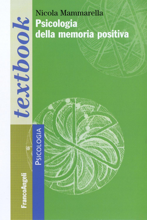 17279132653795-libropsicologiadellamemoriapositivaeditorefrancoangelianno2015