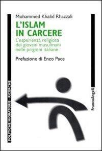 17279133115865-librolislamincarcerelesperienzareligiosadeigiovanimusulmaninelleprigioniitalianeeditorefrancoangelianno2011