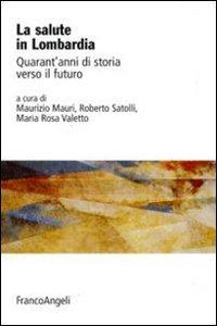 17279133500815-librolasaluteinlombardiaquarantannidistoriaversoilfuturoeditorefrancoangelianno2010