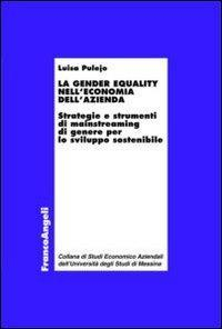 17279133591604-librolagenderequalitynelleconomiadellaziendastrategieestrumentidimainstreamingdigenereperlosvilupposostenibileeditorefrancoangelianno2012