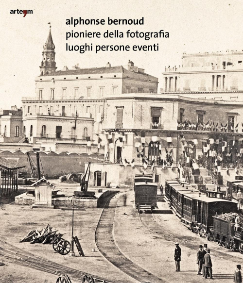 17279139357445-libroalphonsebernoudpionieredellafotografialuoghipersoneeventieditoreartemanno2018