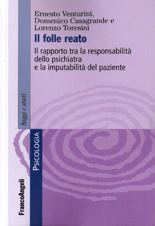 17279142914134-libroilfollereatoilrapportotralaresponsabilitadellopsichiatraelaimputabilitadelpazienteeditorefrancoangelianno2011