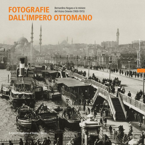 17279145245416-librofotografiedallimperoottomanobernardinonogaraeleminieredelvicinooriente19001915edizitalianaeingleseeditoreskiraanno2021