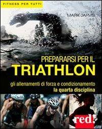 17279145611298-libroprepararsiperiltriathloneditorerededizionianno2013