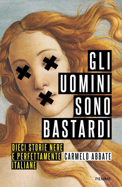 17279147204106-librogliuominisonobastardidiecistorienereeperfettamenteitalianeeditorepiemmeanno2018