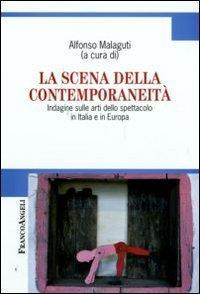 17279148216963-librolascenadellacontemporaneitaindaginesulleartidellospettacoloinitaliaeineuropaeditorefrancoangelianno2009