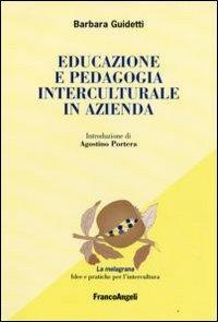 1727914827883-libroeducazioneepedagogiainterculturaleinaziendaeditorefrancoangelianno2015