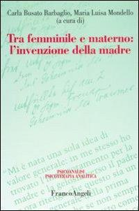 1727914828619-librotrafemminileematernolinvenzionedellamadreeditorefrancoangelianno2009