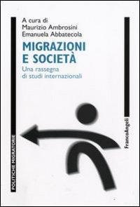 17279148586321-libromigrazioniesocietaunarassegnadistudiinternazionalieditorefrancoangelianno2009