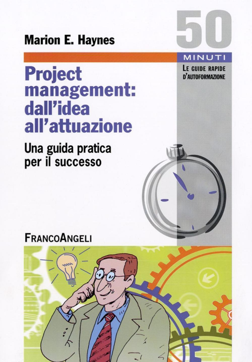 17279148944396-libroprojectmanagementdallideaallattuazioneunaguidapraticaperilsuccessoeditorefrancoangelianno2016