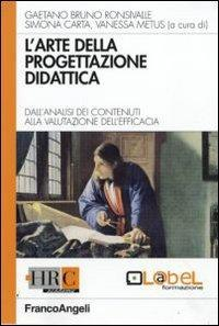 17279149200137-librolartedellaprogettazionedidatticadallanalisideicontenutiallavalutazionedellefficaciaeditorefrancoangelianno2009